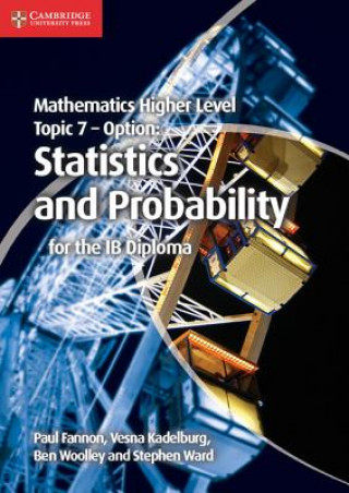 Книга Mathematics Higher Level for the IB Diploma Option Topic 7 Statistics and Probability Paul Fannon