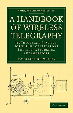 Carte Handbook of Wireless Telegraphy James Erskine-Murray