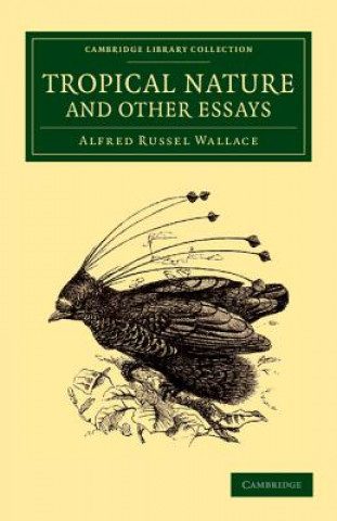 Książka Tropical Nature and Other Essays Alfred Russel Wallace