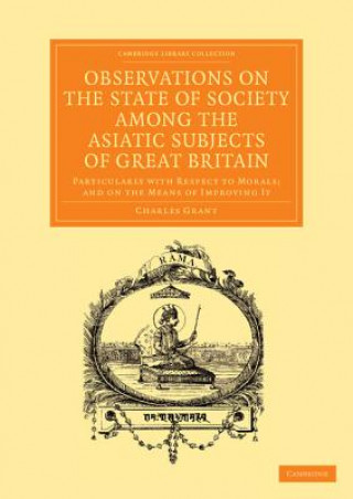 Kniha Observations on the State of Society among the Asiatic Subjects of Great Britain Charles Grant