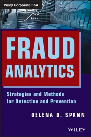 Könyv Fraud Analytics - Strategies and Methods for Detection and Prevention Delena D Spann