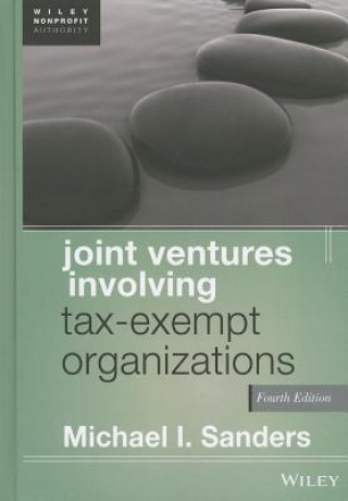 Kniha Joint Ventures Involving Tax-Exempt Organizations 4e Michael I Sanders