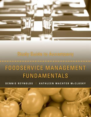 Kniha Study Guide to Accompany Foodservice Management Fundamentals Dennis R Reynolds