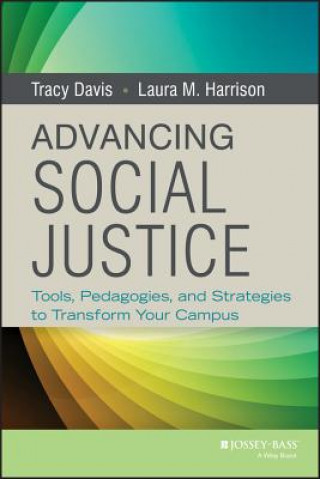 Carte Advancing Social Justice - Tools, Pedagogies, and Strategies to Transform Your Campus Tracy Davis