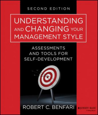 Knjiga Understanding and Changing Your Management Style Robert C Benfari