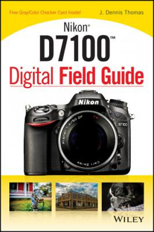 Carte Nikon D7100 Digital Field Guide J Dennis Thomas