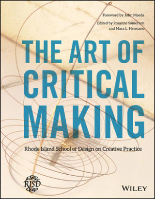 Kniha Art of Critical Making Rosanne Somerson