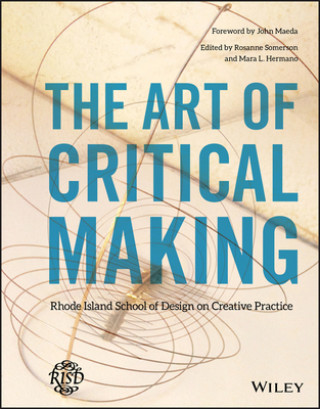 Książka Art of Critical Making Rosanne Somerson