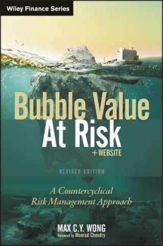 Carte Bubble Value at Risk, Revised Edition - A Countercyclical Risk Management Approach + Website Max C Y Wong