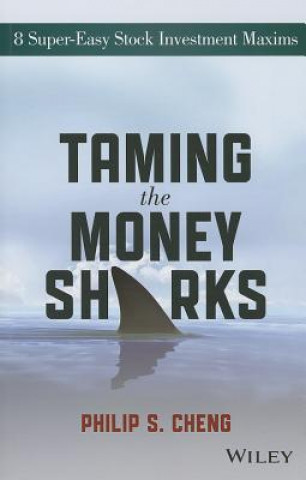 Knjiga Taming the Money Sharks Philip Shu Ying Cheng