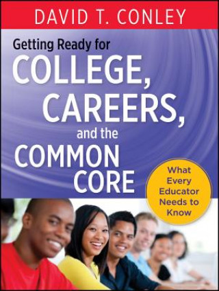 Carte Getting Ready for College, Careers, and the Common Core David T Conley