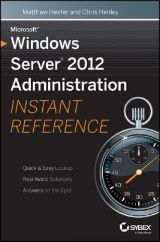 Książka Microsoft Windows Server 2012 Administration Instant Reference Matthew Hester