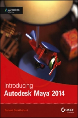Carte Introducing Autodesk Maya 2014 Dariush Derakhshani