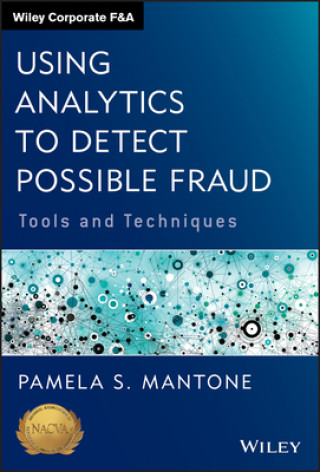 Kniha Using Analytics to Detect Possible Fraud - Tools and Techniques Pamela S Mantone