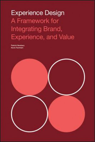 Kniha Experience Design - A Framework for Integrating Brand, Experience, and Value Kevin Farnham