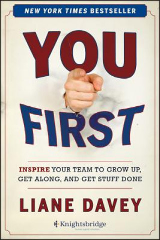 Buch You First - Inspire Your Team to Grow Up, Get Along, and Get Stuff Done Liane Davey