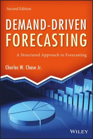 Książka Demand-Driven Forecasting, Second Edition - A Structured Approach to Forecasting Charles W. Chase