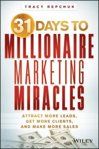 Kniha 31 Days to Millionaire Marketing Miracles Tracy Repchuk