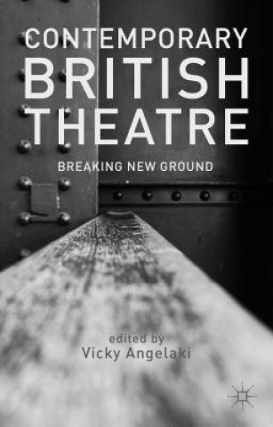 Kniha Contemporary British Theatre Vicky Angelaki