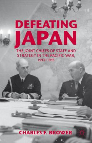 Könyv Defeating Japan Charles F Brower