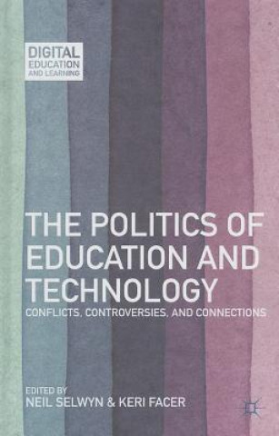 Книга Politics of Education and Technology Neil Selwyn