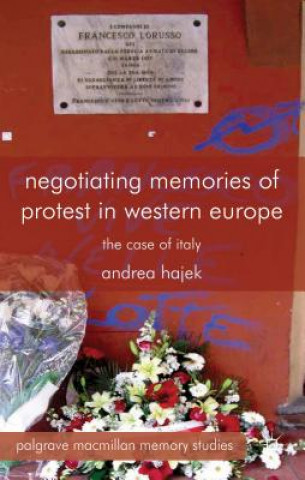 Książka Negotiating Memories of Protest in Western Europe Andrea Hajek