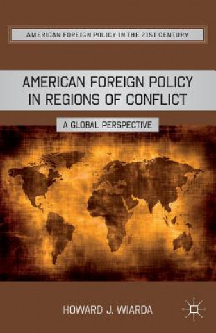 Kniha American Foreign Policy in Regions of Conflict H Wiarda