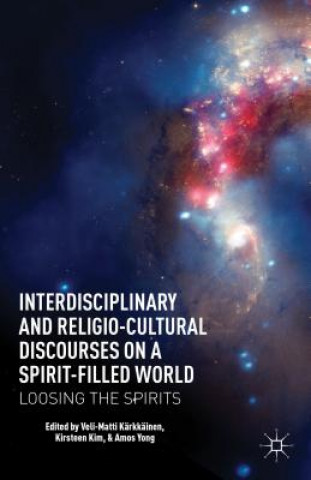 Kniha Interdisciplinary and Religio-Cultural Discourses on a Spirit-Filled World Veli Matti Kärkkäinen