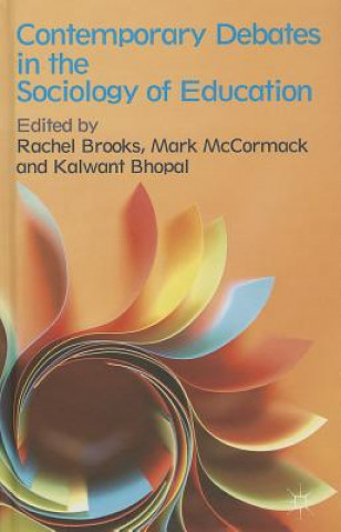 Könyv Contemporary Debates in the Sociology of Education R. Brooks