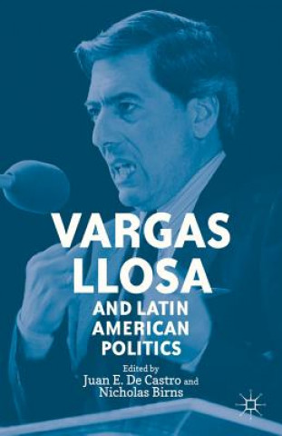 Carte Vargas Llosa and Latin American Politics Juan E. De Castro