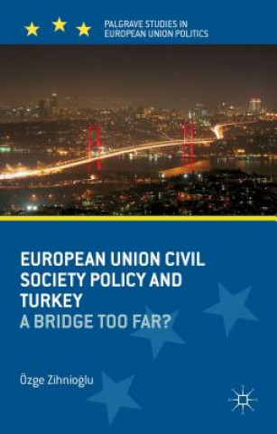 Carte European Union Civil Society Policy and Turkey Ozge Zihnioglu