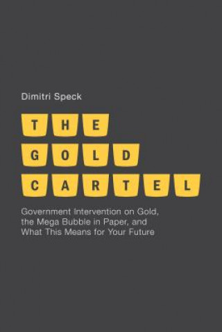 Книга Gold Cartel Dimitri Speck