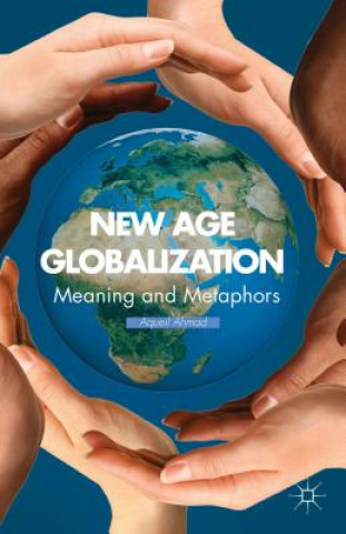 Carte New Age Globalization Aqueil Ahmad