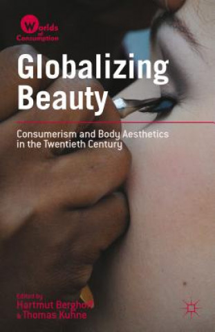 Knjiga Globalizing Beauty Hartmut Berghoff