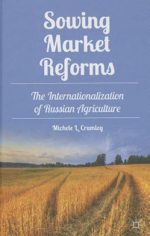 Livre Sowing Market Reforms Michele L Crumley