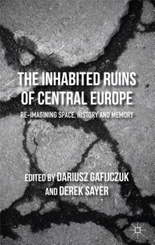 Книга Inhabited Ruins of Central Europe Dariusz Gafijczuk