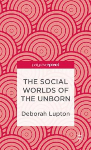 Libro Social Worlds of the Unborn Lupton