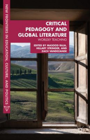 Book Critical Pedagogy and Global Literature Masood Ashraf Raja