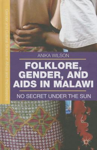 Kniha Folklore, Gender, and AIDS in Malawi Anika Wilson