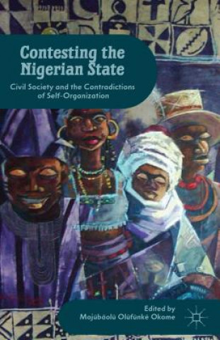 Könyv Contesting the Nigerian State Mojubaolu Olufunke Okome