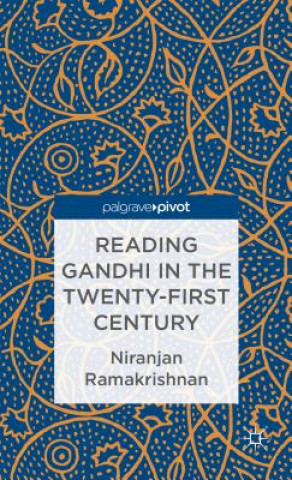 Carte Reading Gandhi in the Twenty-First Century Niranjan Ramakrishnan