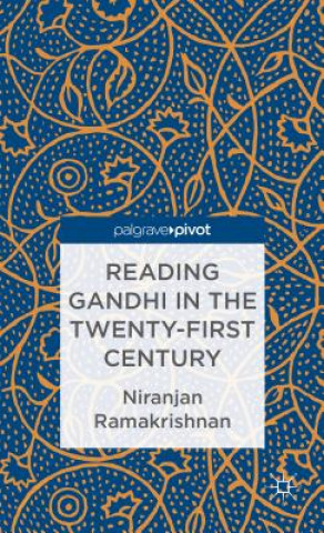 Kniha Reading Gandhi in the Twenty-First Century Niranjan Ramakrishnan