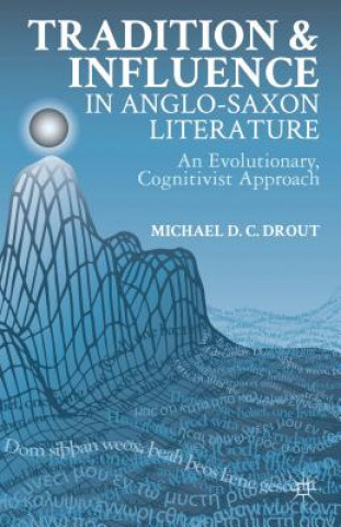 Książka Tradition and Influence in Anglo-Saxon Literature Michael DC Drout