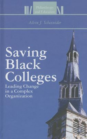 Kniha Saving Black Colleges Alvin J Schexnider