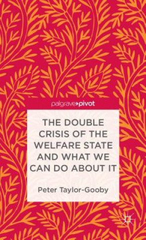 Carte Double Crisis of the Welfare State and What We Can Do About It Peter Taylor-Gooby