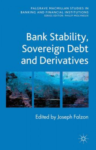 Knjiga Bank Stability, Sovereign Debt and Derivatives Joseph Falzon