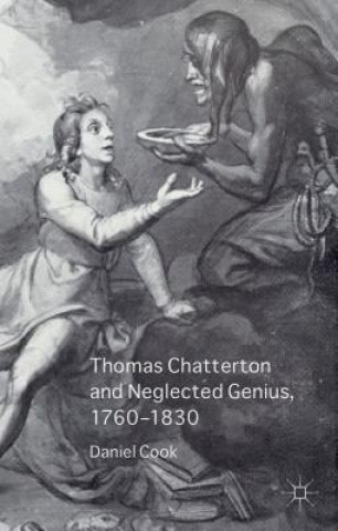 Книга Thomas Chatterton and Neglected Genius, 1760-1830 Daniel Cook