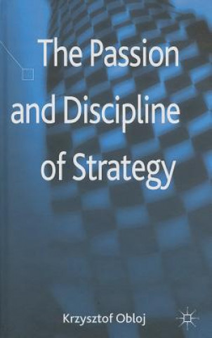 Kniha Passion and Discipline of Strategy Krzysztof Obloj