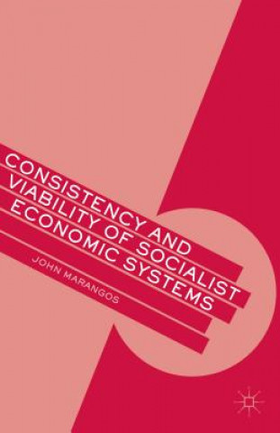 Knjiga Consistency and Viability of Socialist Economic Systems John Marangos