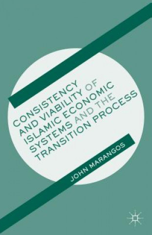 Book Consistency and Viability of Islamic Economic Systems and the Transition Process John Marangos